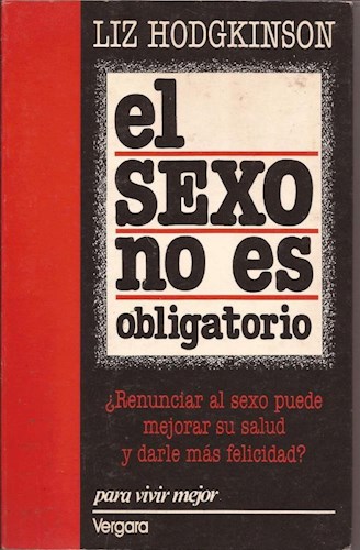 Papel SEXO NO ES OBLIGATORIO RENUNCIAR AL SEXO PUEDE MEJORAR SU SALUD Y DARLE MAS FELICIDAD