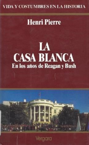 Papel CASA BLANCA EN LOS AÑOS DE REAGAN Y BUSH (VIDA Y COSTUMBRE EN LA HISTORIA)