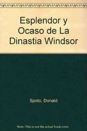 Papel ESPLENDOR Y OCASO DE LA DINASTIA WINDSOR (BIOGRAFIA E HISTORIA)