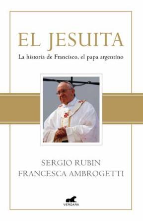 Papel JESUITA LA HISTORIA DE FRANCISCO EL PAPA ARGENTINO (CARTONE) (EDICION DE LUJO)