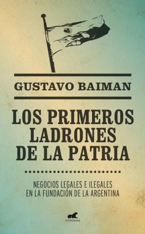 Papel PRIMEROS LADRONES DE LA PATRIA NEGOCIOS LEGALES E ILEGA  LES EN LA FUNDACION DE LA ARGENTINA
