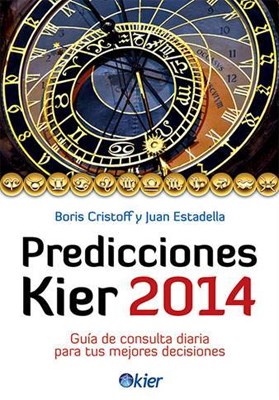 Papel PREDICCIONES KIER 2014 GUIA DE CONSULTA DIARIA PARA TUS MEJORES DECISIONES (RUSTICA)