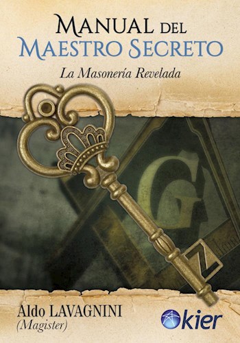 Papel MANUAL DEL MAESTRO SECRETO LA MASONERIA REVELADA (COLECCION MASONERIA) (RUSTICA)
