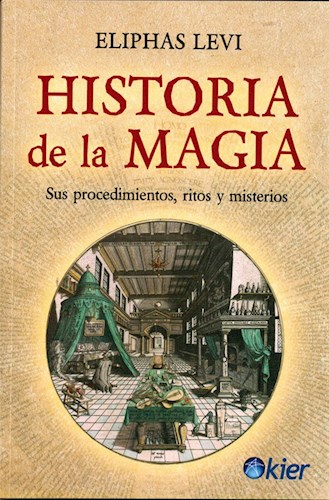 Papel HISTORIA DE LA MAGIA SUS PROCEDIMIENTOS RITOS Y MISTERIOS (RUSTICA)