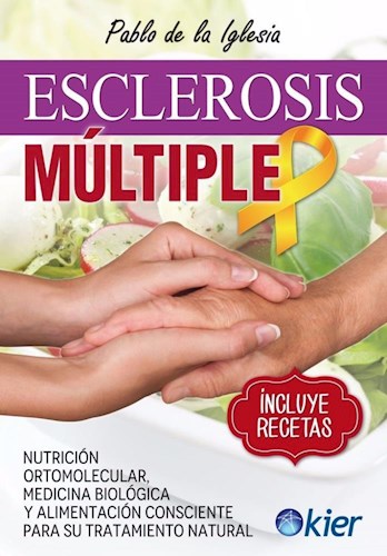 Papel ESCLEROSIS MULTIPLE NUTRICION ORTOMOLECULAR MEDICINA BIOLOGICA (INCLUYE RECETAS) (RUSTICA)