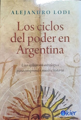 Papel CICLOS DEL PODER EN ARGENTINA UNA APLICACION ASTROLOGICA PARA COMPRENDER NUESTRA HISTORIA