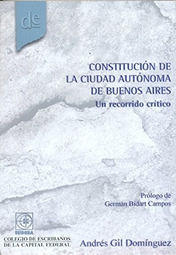Papel CONSTITUCION DE LA CIUDAD AUTONOMA DE BUENOS AIRES UN RECORRIDO CRITICO