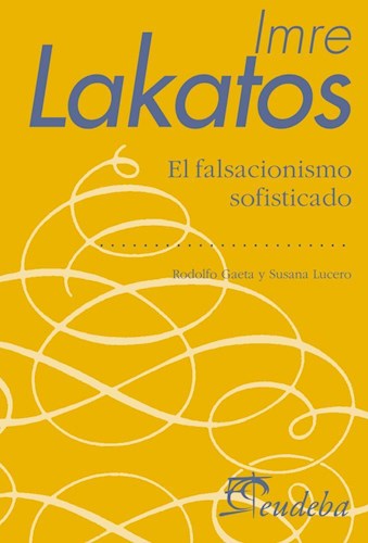 Papel IMRE LAKATOS EL FALSACIONISMO SOFISTICADO (LOS EPISTEMOLOGOS)