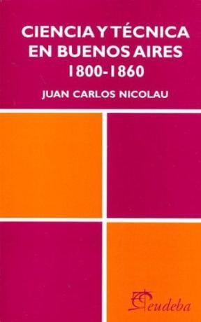 Papel CIENCIA Y TECNICA EN BUENOS AIRES [1800-1860] (COLECCION CUADERNOS)