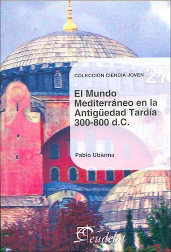 Papel MUNDO MEDITERRANEO EN LA ANTIGUEDAD TARDIA 300-800 D.C. (CIENCIA JOVEN 27)
