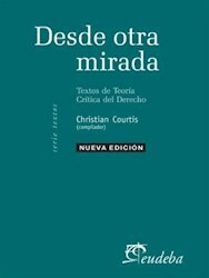 Papel DESDE OTRA MIRADA TEXTOS DE TEORIA CRITICA DEL DERECHO [NUEVA EDICION] (SERIE TEXTOS)