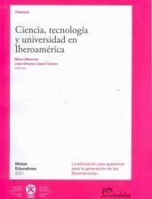 Papel CIENCIA TECNOLOGIA Y UNIVERSIDAD EN IBEROAMERICA METAS EDUCATIVAS 2021