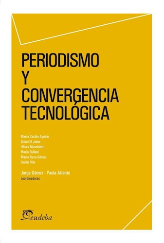 Papel PERIODISMO Y CONVERGENCIA TECNOLOGICA (MATERIAL DE CATEDRA)