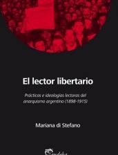 Papel LECTOR LIBERTARIO PRACTICAS E IDEOLOGIAS LECTORAS DEL ANARQUISMO ARGENTINO [1898-1915]