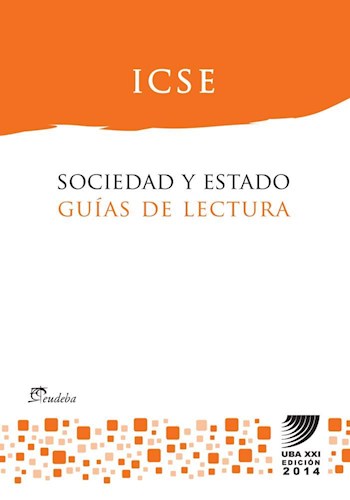 Papel SOCIEDAD Y ESTADO GUIAS DE LECTURA ICSE (UBA XXI)