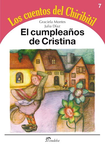 Papel CUMPLEAÑOS DE CRISTINA (COLECCION LOS CUENTOS DEL CHIRIBITIL 7)
