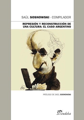 Papel REPRESION Y RECONSTRUCCION DE UNA CULTURA EL CASO ARGENTINO (SERIE DE LOS DOS SIGLOS)