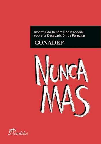 Papel NUNCA MAS (EDICION HOMENAJE A TREINTA AÑOS DE LA PRIMERA PUBLICACION DEL INFORME DE LA COM
