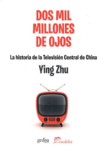 Papel DOS MIL MILLONES DE OJOS LA HISTORIA DE LA TELEVISION CENTRAL DE CHINA