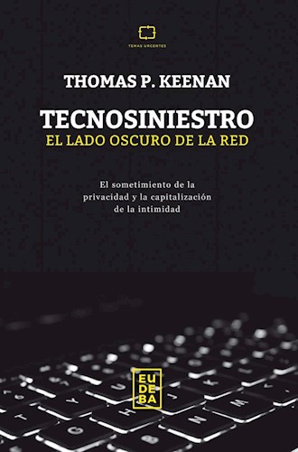Papel TECNOSINIESTRO EL LADO OSCURO DE LA RED (COLECCION TEMAS URGENTES)