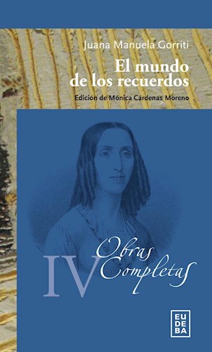 Papel MUNDO DE LOS RECUERDOS OBRAS COMPLETAS IV [EDICION DE MONICA CARDENAS MORENO] (BIBLIOTECA DEL NORTE)