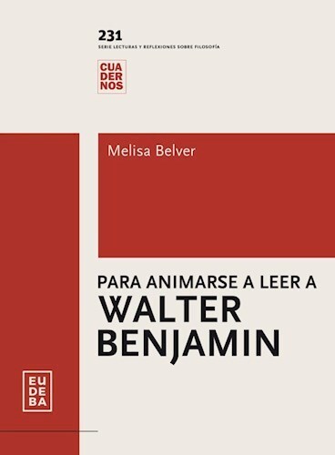 Papel PARA ANIMARSE A LEER A WALTER BENJAMIN (COLECCION CUADERNOS 231)