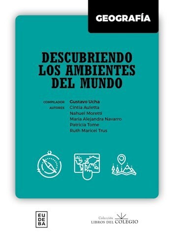 Papel GEOGRAFIA DESCUBRIENDO LOS AMBIENTES DEL MUNDO (COLECCION LIBROS DEL COLEGIO)