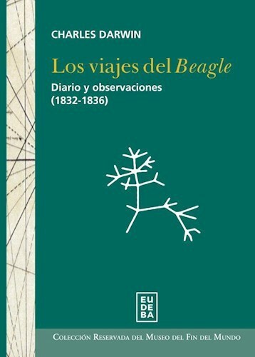 Papel VIAJES DEL BEAGLE DIARIO Y OBSERVACIONES 1832-1836 (COLECCION RESERVADA DEL MUSEO DEL FIN DEL MUNDO)