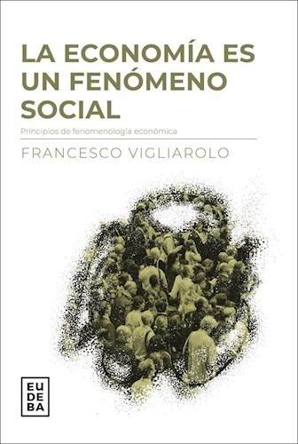 Papel ECONOMIA ES UN FENOMENO SOCIAL PRINCIPIOS DE FENOMENOLOGIA ECONOMICA (COL. TEMAS CIENCIAS SOCIALES)