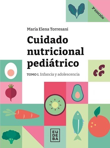 Papel CUIDADO NUTRICIONAL PEDIATRICO TOMO I INFANCIA Y ADOLESCENCIA (3 EDICION)