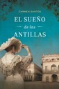 Papel SUEÑO DE LAS ANTILLAS (COLECCION NOVELA HISTORICA)