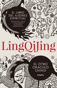 Papel LING QI JING EL LIBRO DEL AJEDREZ ESPIRITUAL EL OTRO ORACULO CHINO (COL. AUTOAYUDA Y SUPERACION)