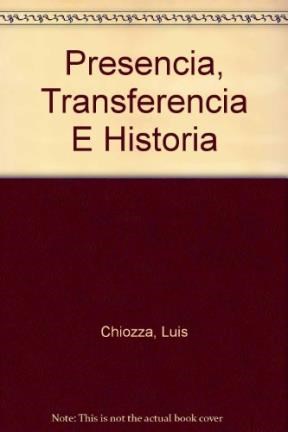 Papel PRESENCIA TRANSFERENCIA E HISTORIA (ALIANZA ESTUDIO AE45)