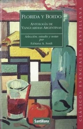Papel FLORIDA Y BOEDO ANTOLOGIA DE VANGUARDIAS ARGENTINAS (COLECCION CLASICOS ESENCIALES SANTILLANA)