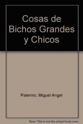 Papel COSAS DE BICHOS GRANDES Y CHICOS [CUIDAR Y QUERER] (COLECCION LEER ES GENIAL VIOLETA)