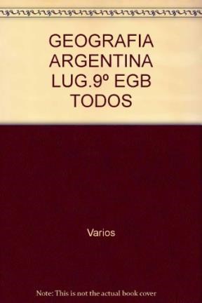 Papel GEOGRAFIA ARGENTINA SUS LUGARES SU GENTE Y SUS ACTIVIDADES (TODOS PROTAGONISTAS)