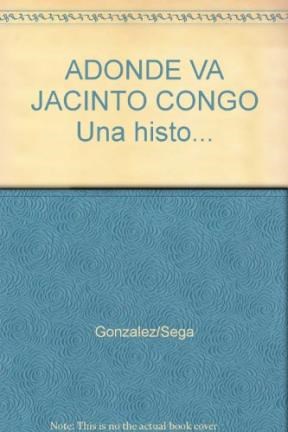 Papel ADONDE VA JACINTO CONGO UNA HISTORIA PARA EL BICENTENARARIO