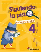 Papel SIGUIENDO LA PISTA DE LA ORTOGRAFIA 4 SANTILLANA (NOVEDAD 2016)