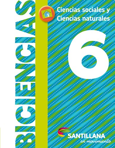 Papel BICIENCIAS 6 SANTILLANA EN MOVIMIENTO (CIENCIAS SOCIALES Y CIENCIAS NATURALES) (NOVEDAD 2017)