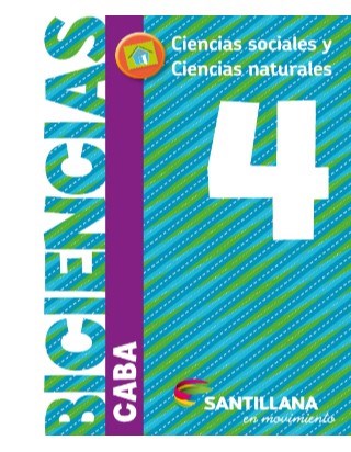 Papel BICIENCIAS 4 SANTILLANA EN MOVIMIENTO (CABA) (CIENCIAS SOCIALES / CIENCIAS NATURALES) (NOVEDAD 2018)