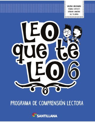 Papel LEO QUE TE LEO 6 PROGRAMA DE COMPRENSION LECTORA SANTILLANA (NOVEDAD 2018)