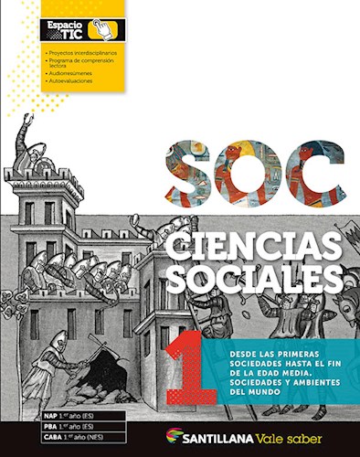 Papel CIENCIAS SOCIALES 1 SANTILLANA VALE SABER DESDE LAS PRIMERAS SOCIEDADES HASTA EL FIN(NOVEDAD 2019)
