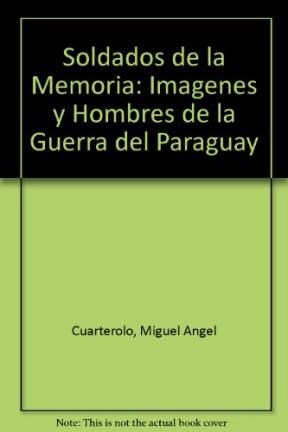 Papel SOLDADOS DE LA MEMORIA IMAGENES Y HOMBRES DE LA GUERRA