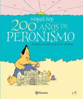 Papel 200 AÑOS DE PERONISMO BIOGRAFIA NO AUTORIZADA DE LA ARGENTINA (RUSTICA)