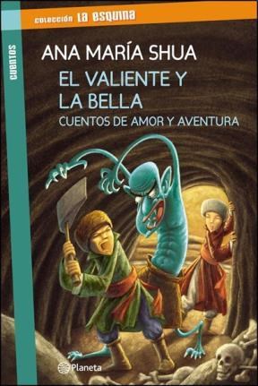 Papel VALIENTE Y LA BELLA CUENTOS DE AMOR Y AVENTURA (COLECCION LA ESQUINA)
