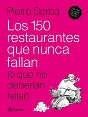 Papel 150 RESTAURANTES QUE NUNCA FALLAN (O QUE NO DEBERIAN FALLAR) [ESPAÑOL-INGLES]