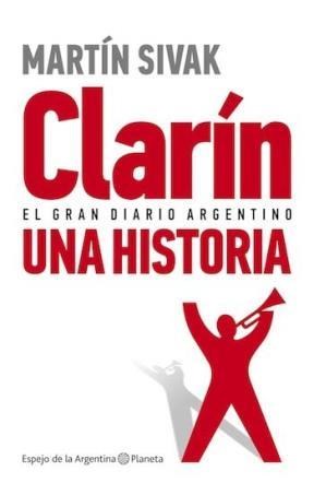 Papel CLARIN EL GRAN DIARIO ARGENTINO UNA HISTORIA (ESPEJO DE LA ARGENTINA)