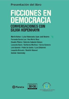 Papel FICCIONES EN DEMOCRACIA CONVERSACIONES CON SILVIA HOPEN  HAYN (DEMOCRACIA 30 + 30)