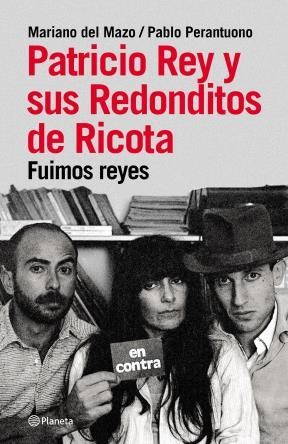 Papel PATRICIO REY Y SUS REDONDITOS DE RICOTA FUIMOS REYES (RUSTICA)
