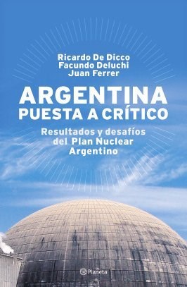 Papel ARGENTINA PUESTA A CRITICO RESULTADOS Y DESAFIOS DEL PLAN NUCLEAR ARGENTINO